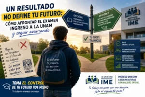 Un resultado no define tu futuro, cómo afrontar el examen ingreso a la UNAM y seguir avanzando